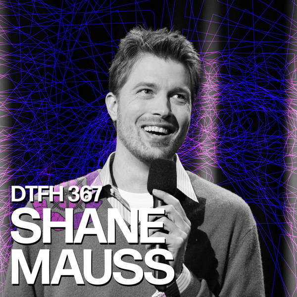 367: Shane Mauss