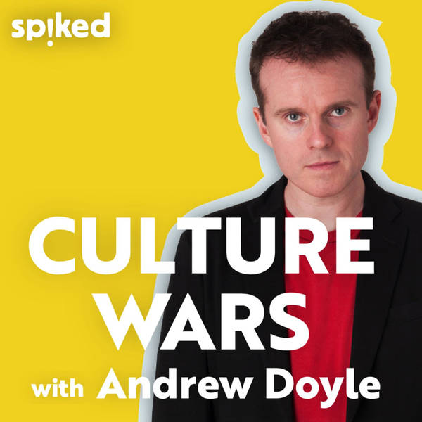 1: Introducing... Culture Wars – with Andrew Doyle