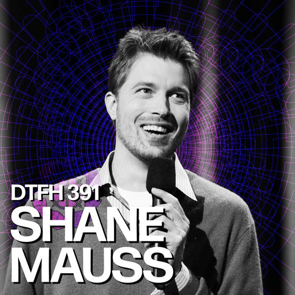 391: Shane Mauss