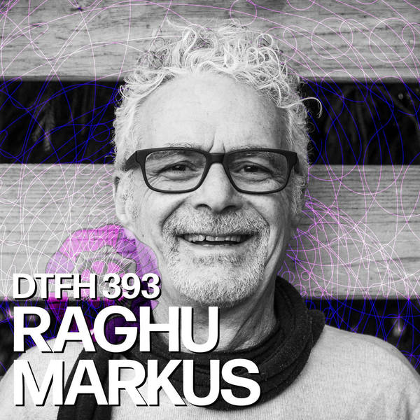 393: Raghu Markus