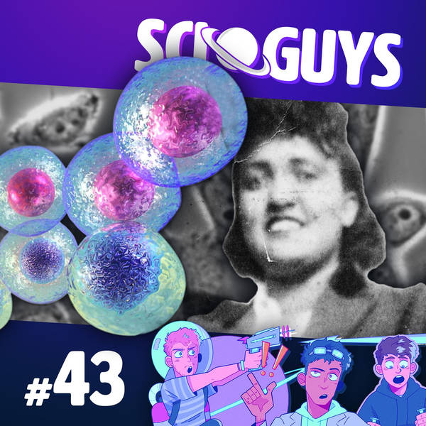 43: Henreitta Lacks & HeLa Cells