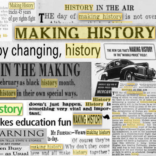 314: People Making History: The Power and Perils of Telling History Through Individual Stories