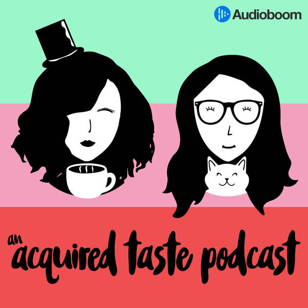 207: Introducing An Acquired Taste