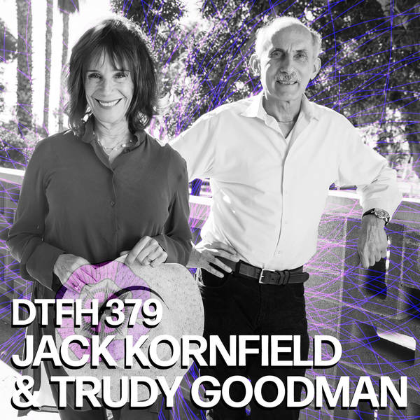 379: Jack Kornfield and Trudy Goodman