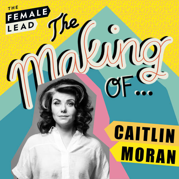 S1 Ep1: The Making Of Caitlin Moran - Botox, Marriage, Sharing the Domestic Load & Eating Disorders