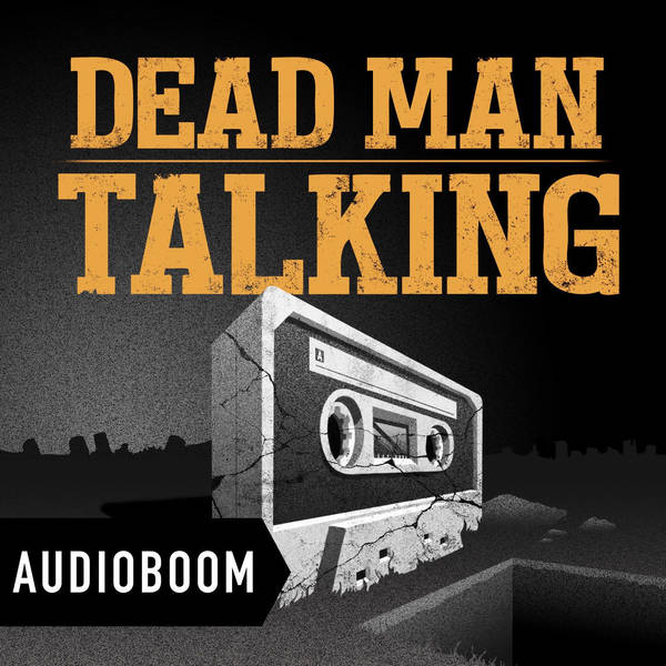 6: S1 Dead Man Talking: An Innocent on Death Row?