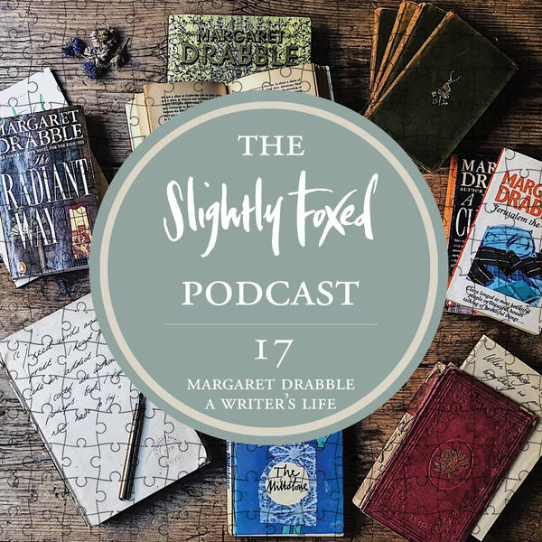 17: Margaret Drabble: A Writer’s Life