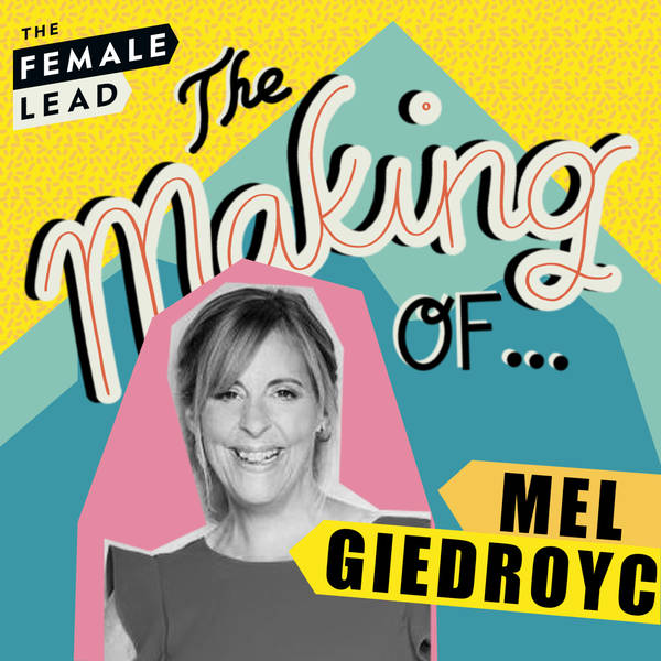 S1 Ep8: The Making of Mel Giedroyc - The Great British Bake Off, Female Friendship and The Loneliness of Being a New Mum