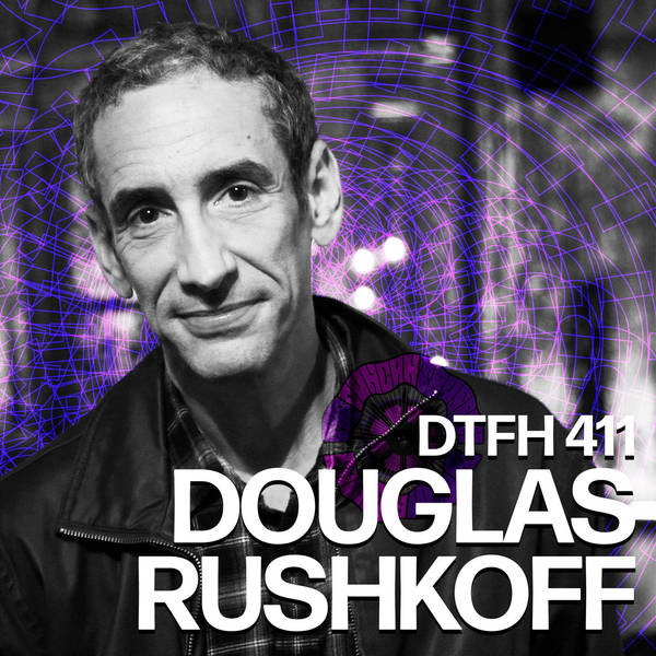 412: Douglas Rushkoff