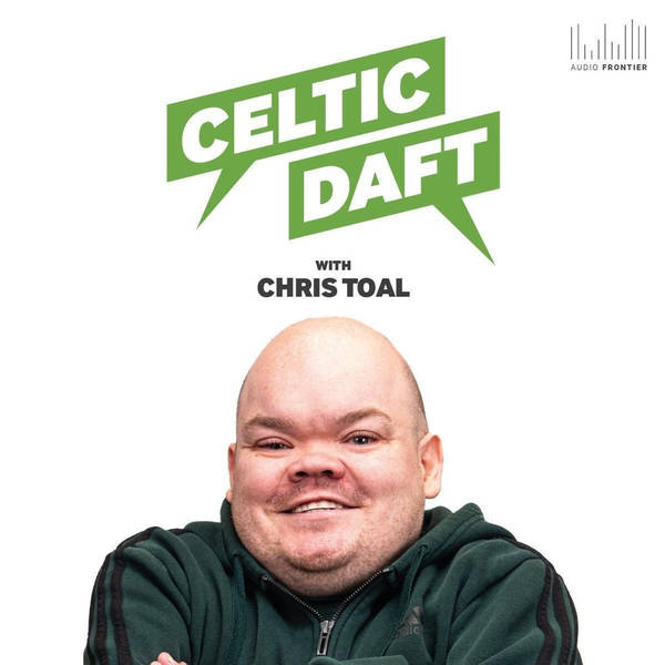 168: Celtic Daft | Hearts & Dundee Utd