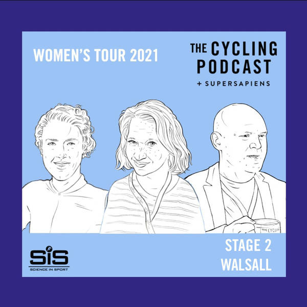 S9 Ep181: Women’s Tour 2021: Stage 2 – Walsall