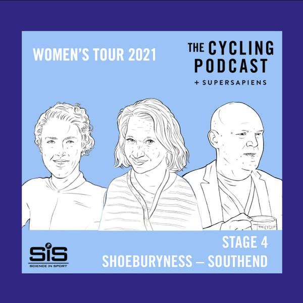 S9 Ep184: Women’s Tour 2021: Stage 4 – Shoeburyness to Southend-on-Sea