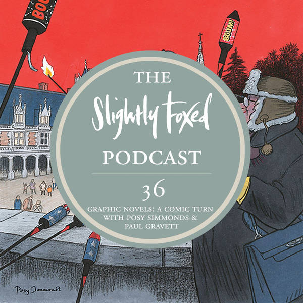 36: Graphic Novels: A Comic Turn with Posy Simmonds & Paul Gravett