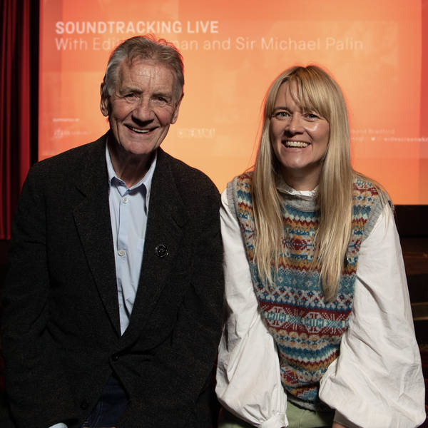 Episode 268: Soundtracking Live With Sir Michael Palin