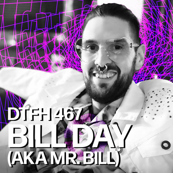 471: Bill Day AKA Mr. Bill