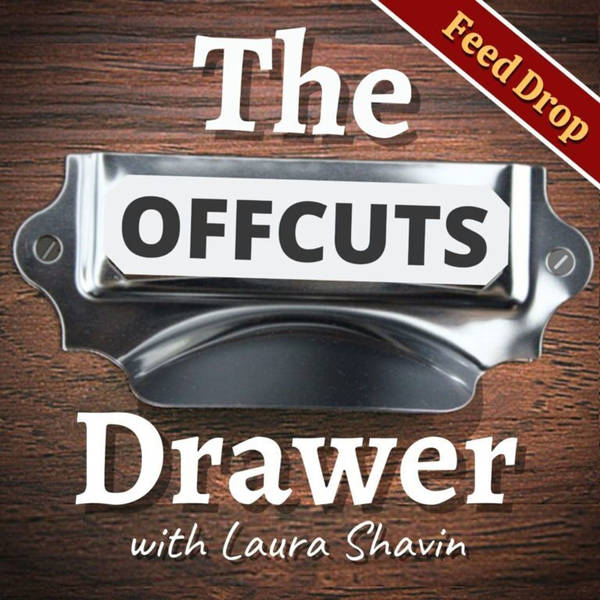 GUEST EPISODE: The Offcuts Drawer with Laura Shavin