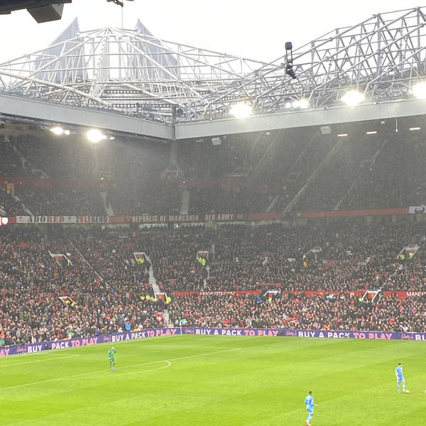 UWS podcast 502. Manchester derby from Old Trafford.