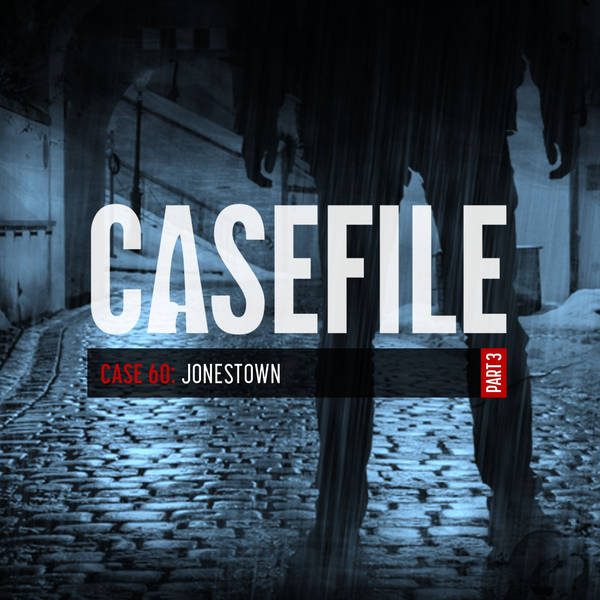 Case 60: Jonestown (Part 3)