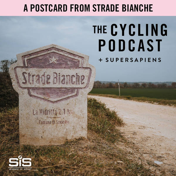 S10 Ep14: A postcard from Strade Bianche