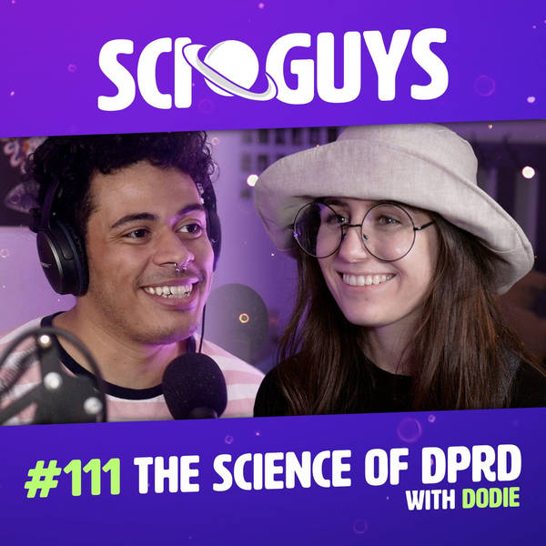 111: The Science of DPRD (with Dodie)
