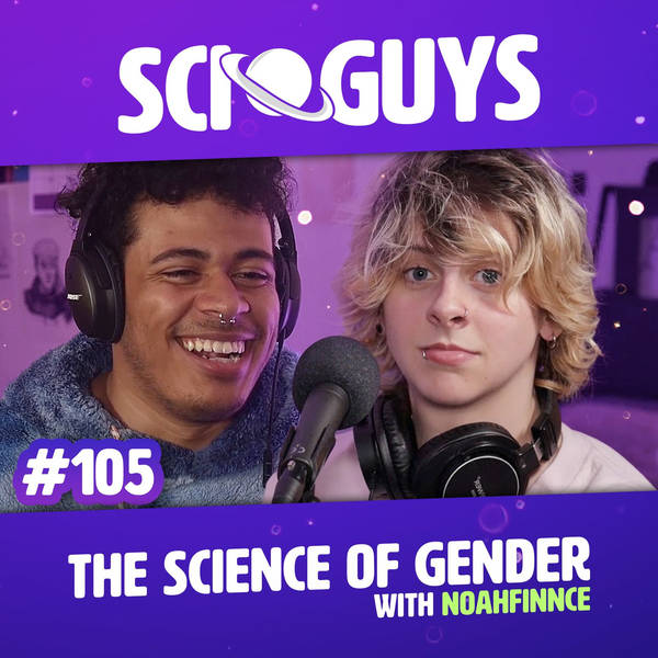 105: The Science of Gender (with NoahFinnce)