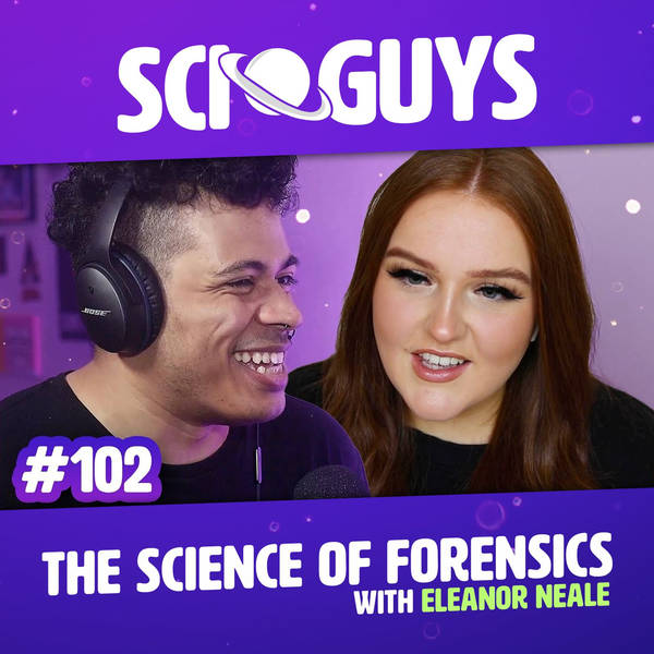 102: The Science of Forensics (with Eleanor Neale)