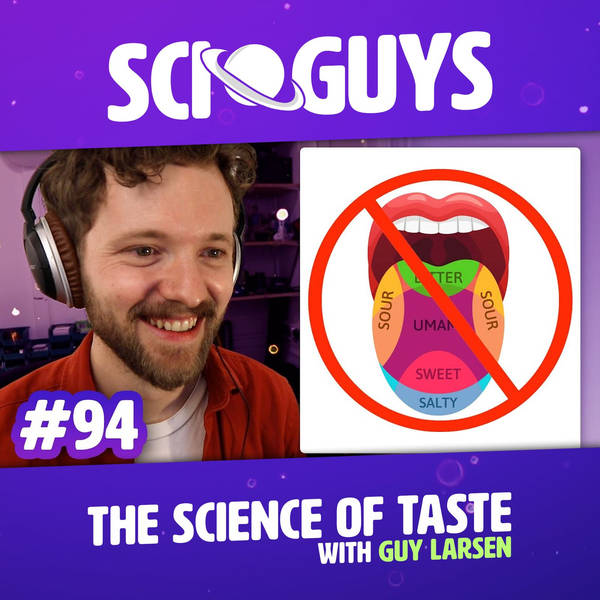 94: The Science of Taste (with Guy Larsen)