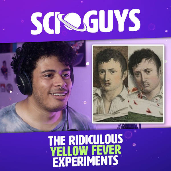 113: The Ridiculous Yellow Fever Experiments