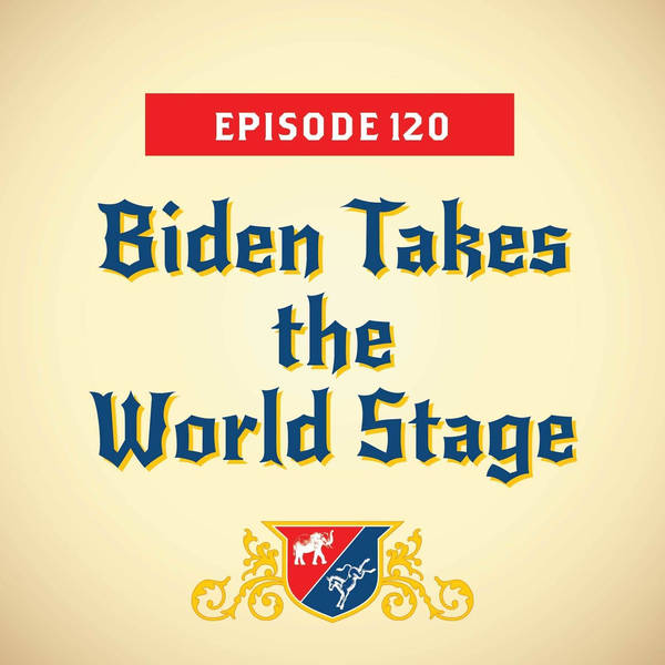 Biden Takes the World Stage (with Howard Wolfson)