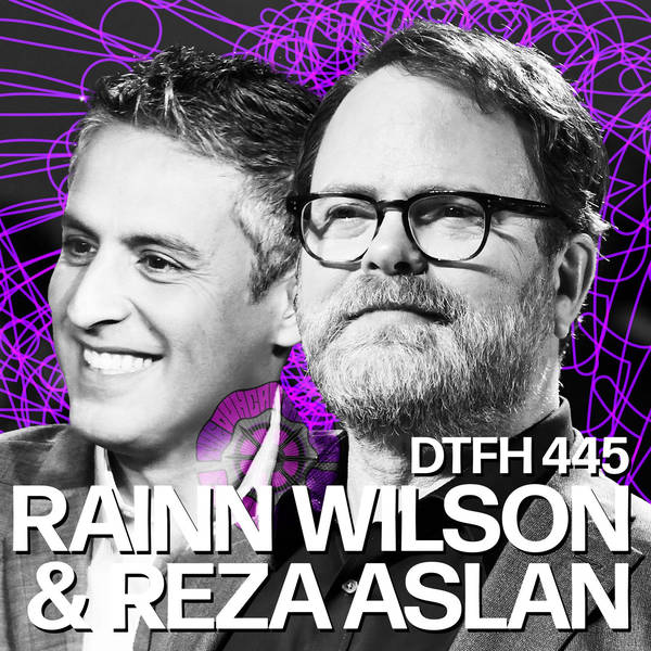 447: Rainn Wilson & Reza Aslan