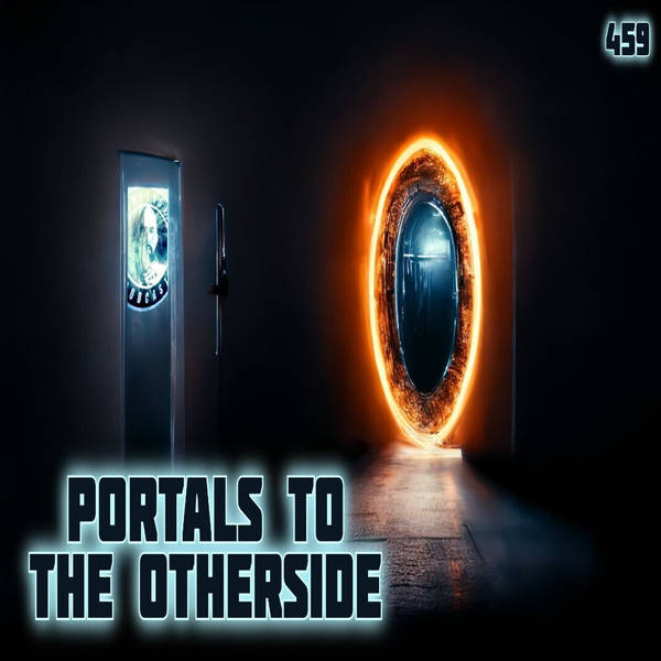 Members Preview | 459: Portals To The Otherside