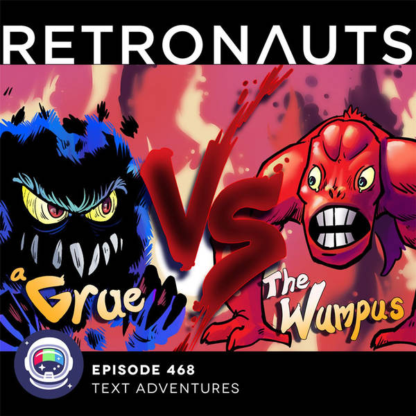 Retronauts Episode 468: Text Adventures