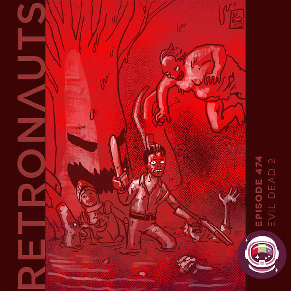 Retronauts Episode 474: Evil Dead 2
