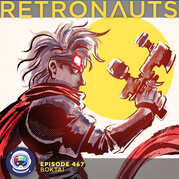 Retronauts Episode 467: Boktai