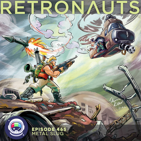 Retronauts Episode 465: Metal Slug
