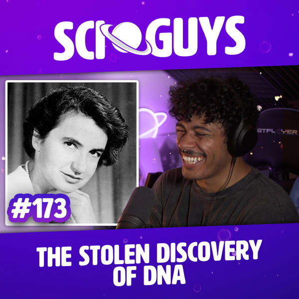 173: The Stolen Discovery of DNA