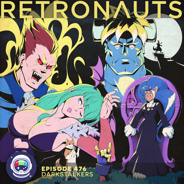 476: Retronauts Episode 476: Darkstalkers