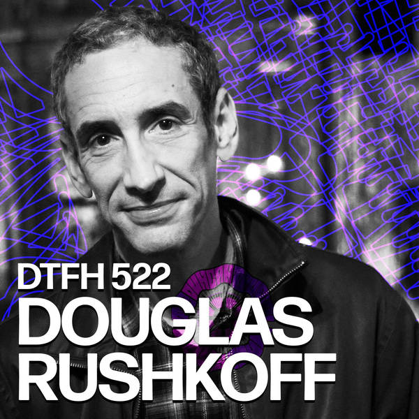 526: Douglas Rushkoff