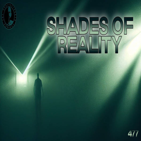 Member Preview | 477: Shades Of Reality