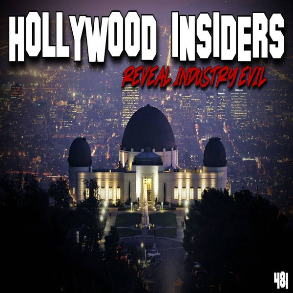 Member Preview | 481: Hollywood Insiders Reveal Industry Evil