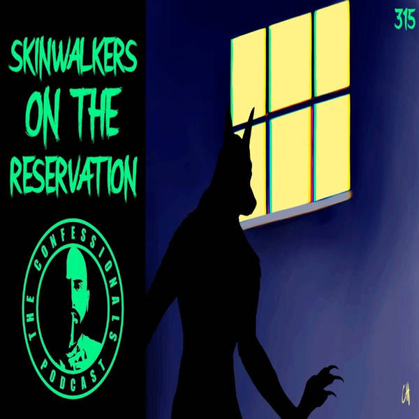 RELOADED | 315: Skinwalkers On The Reservation