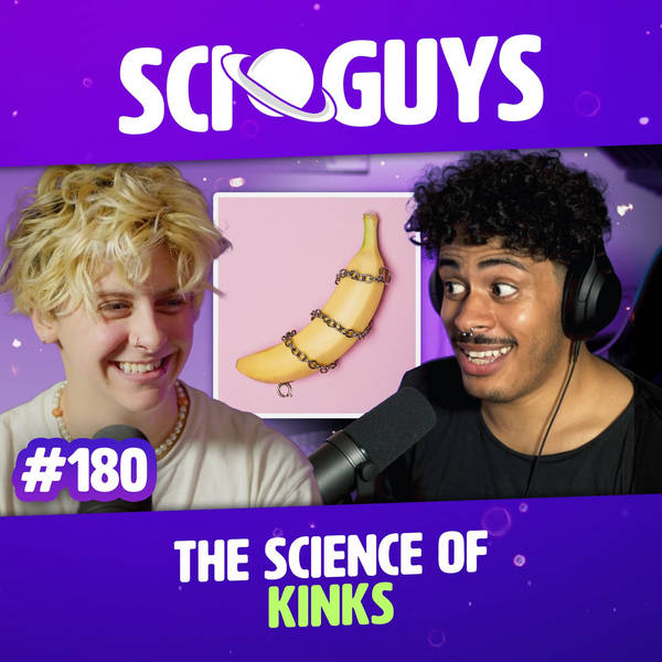 180: The Science of Kinks (with NoahFinnce)