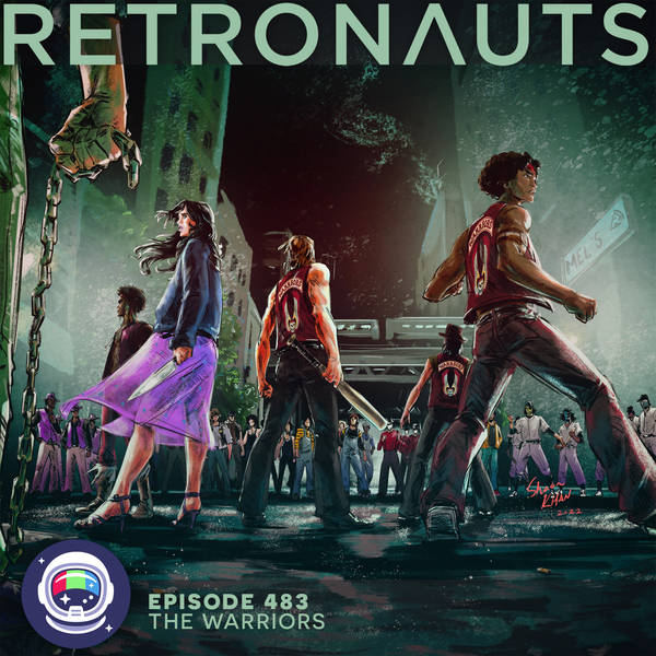 483: Retronauts Episode 483: The Warriors