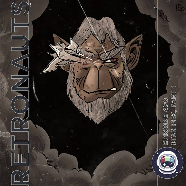 490: Retronauts Episode 490 Preview: Star Fox, Part One