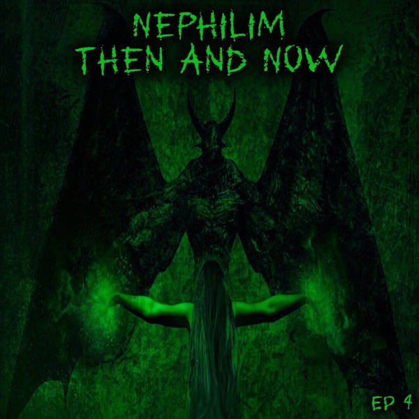 RELOADED | 4: Nephilim - Then and Now