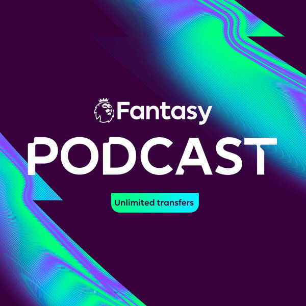 S5 Ep20: FPL Pod: Unlimited free transfers special