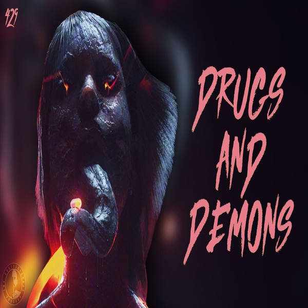 Member Preview | 429: Drugs and Demons