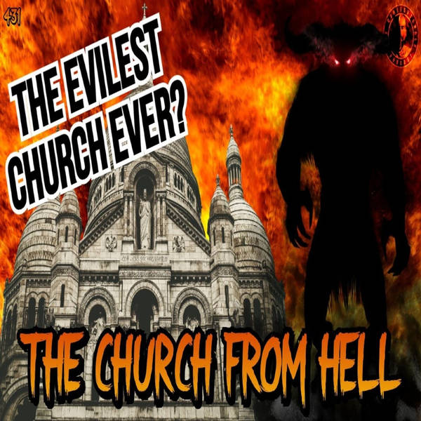 Member Preview | 431: The Church From Hell