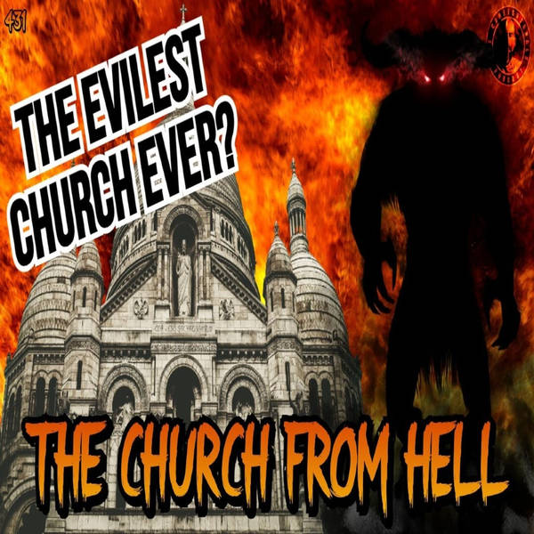Member Preview | 431: The Church From Hell