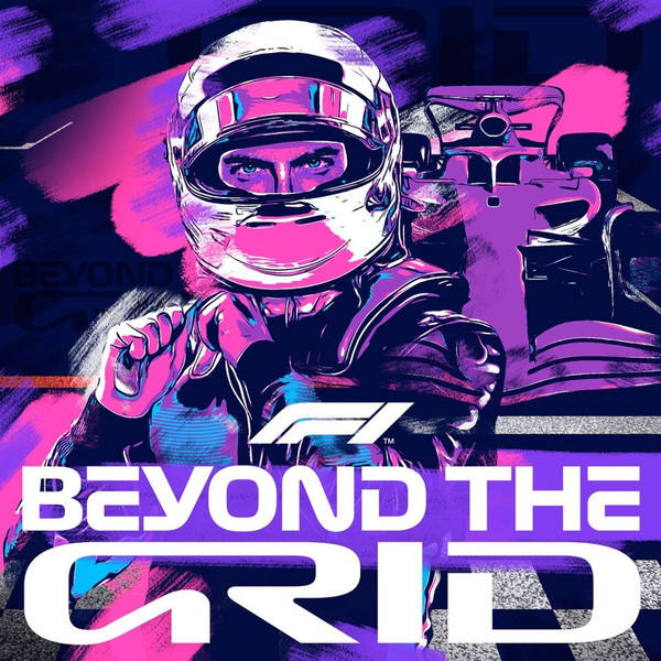 This week on F1 Beyond The Grid…